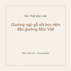 Giường ngủ gỗ sồi bọc nệm đầu giường Mộc Việt