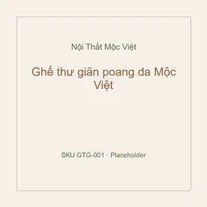 Ghế thư giãn poang da Mộc Việt