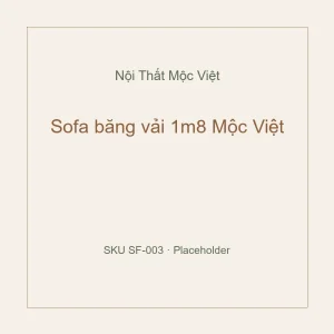 Sofa băng vải 1m8 Mộc Việt