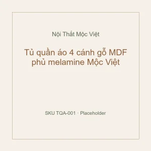 Tủ quần áo 4 cánh gỗ MDF phủ melamine Mộc Việt